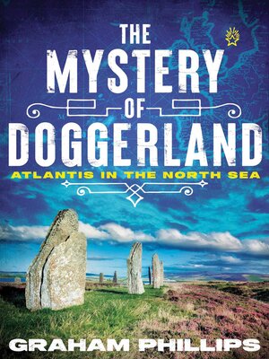 cover image of The Mystery of Doggerland: Atlantis in the North Sea